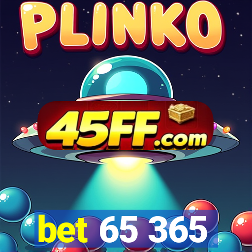 bet 65 365